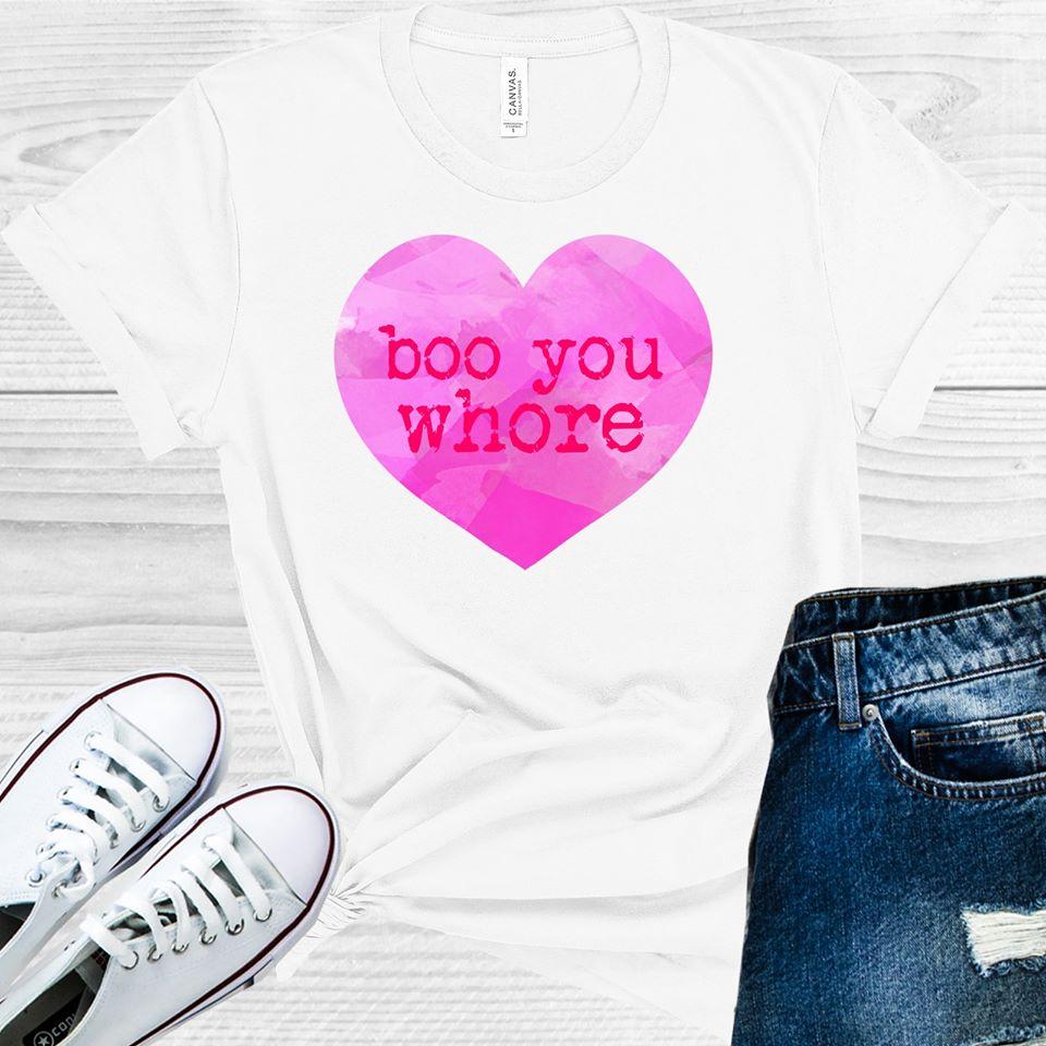 Boo You Whore Graphic Tee
