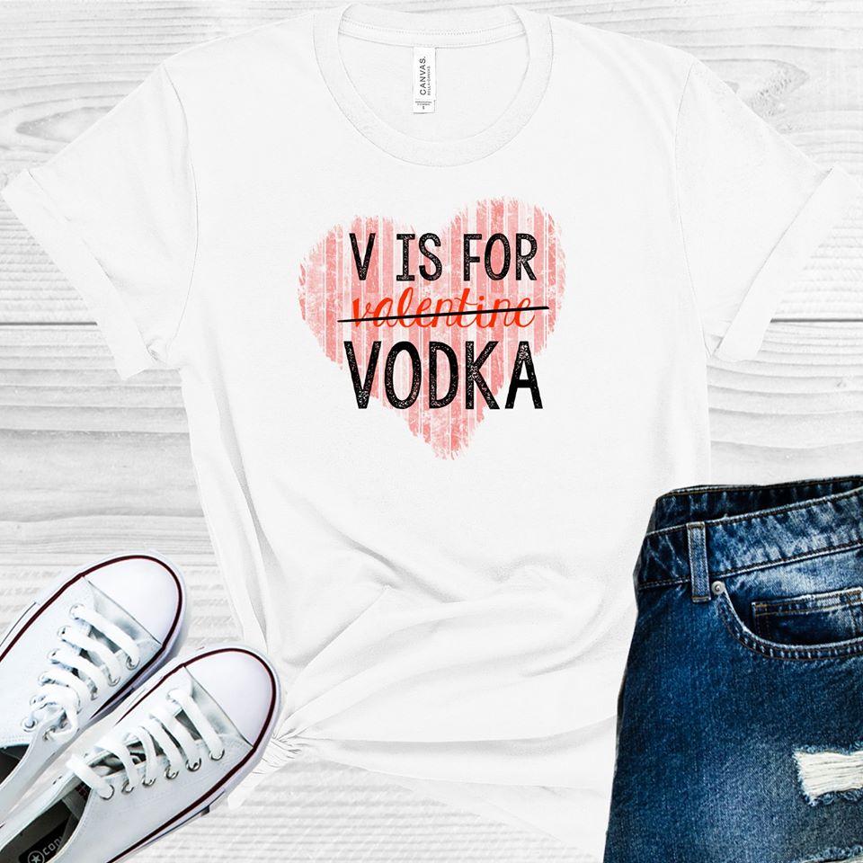 V is For Vodka Graphic Tee