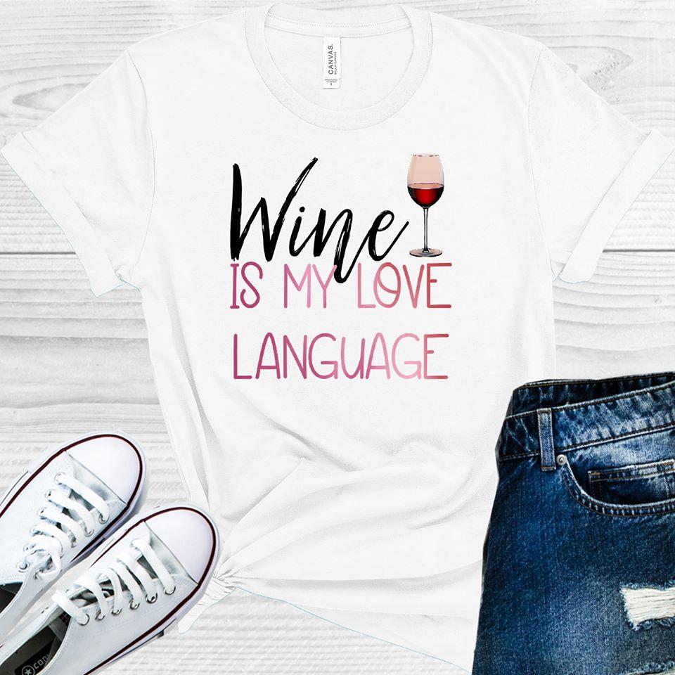 Wine is My Love Language Graphic Tee