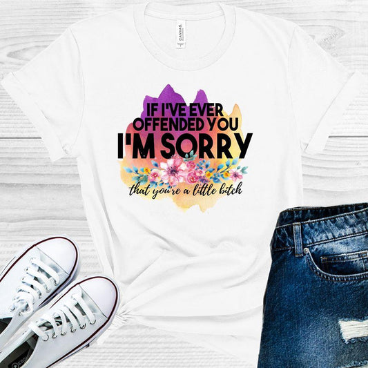 If I've Ever Offended You Graphic Tee