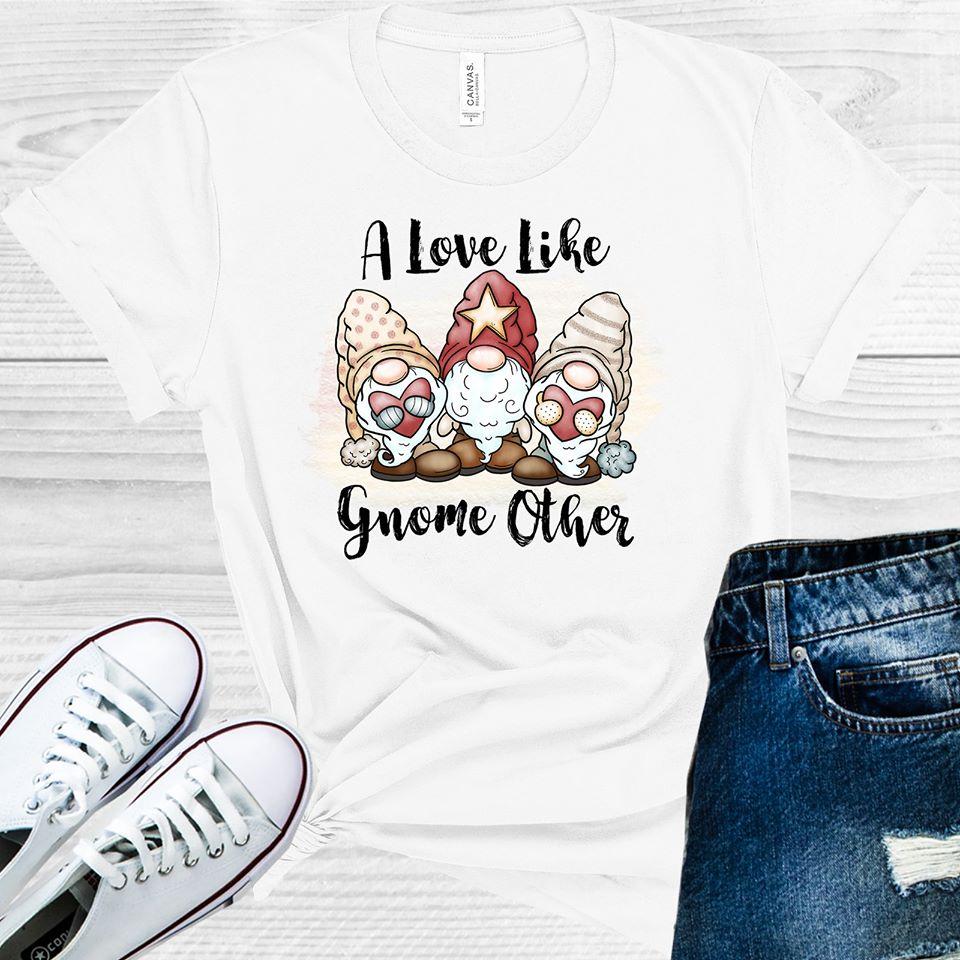 A Love Like Gnome Other Graphic Tee