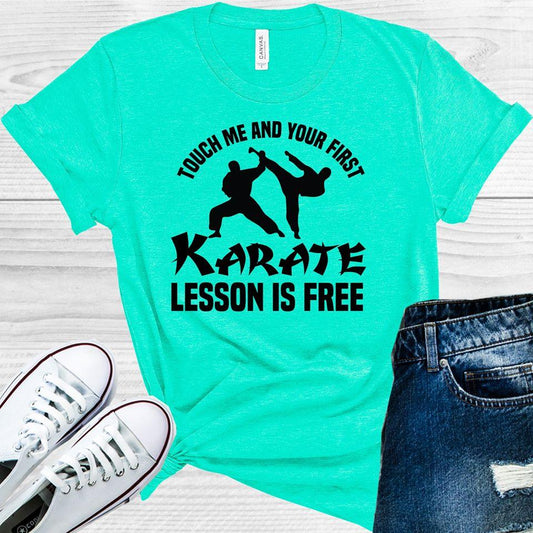 Touch Me and Your First Karate Lesson is Free Graphic Tee