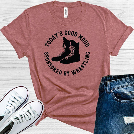 Today's Good Mood Sponsored by Wrestling Graphic Tee
