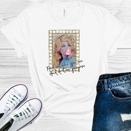 Find Out Who You Are and Do It On Purpose Graphic Tee