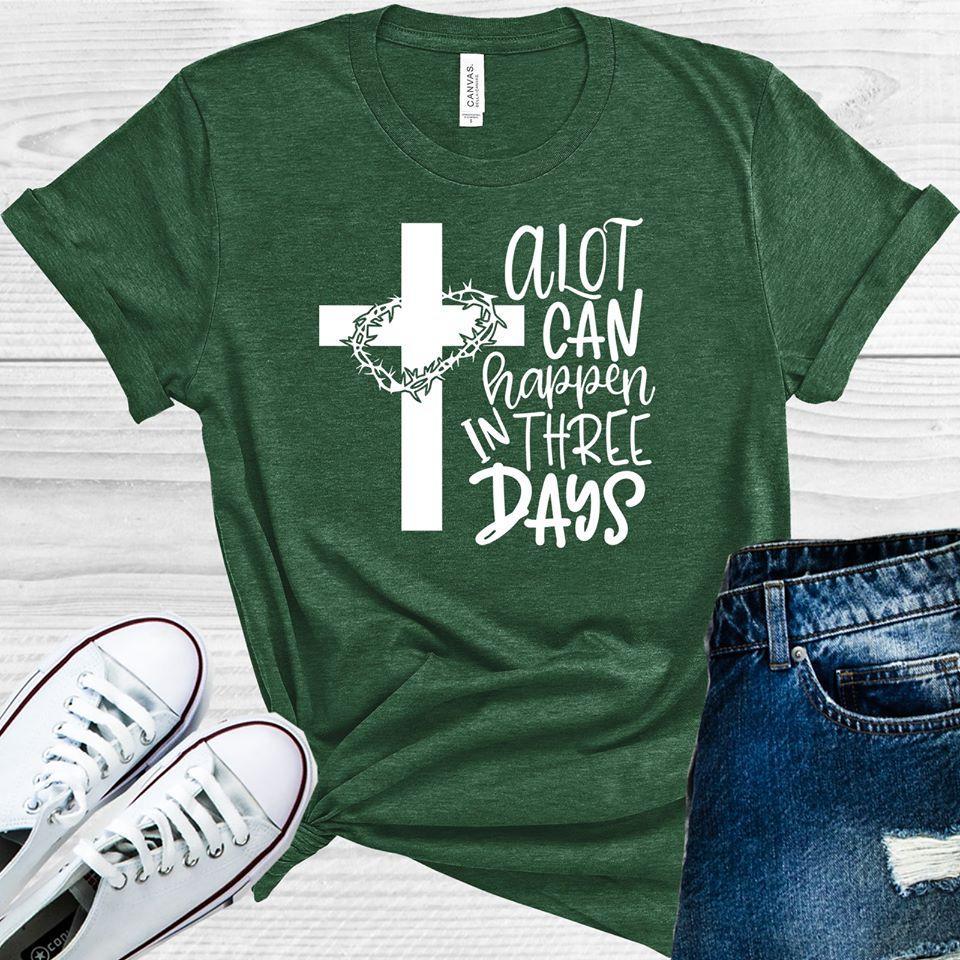 A Lot Can Happen in 3 Days Graphic Tee