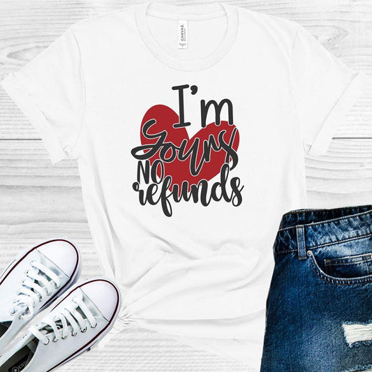 I'm Yours No Refunds Graphic Tee