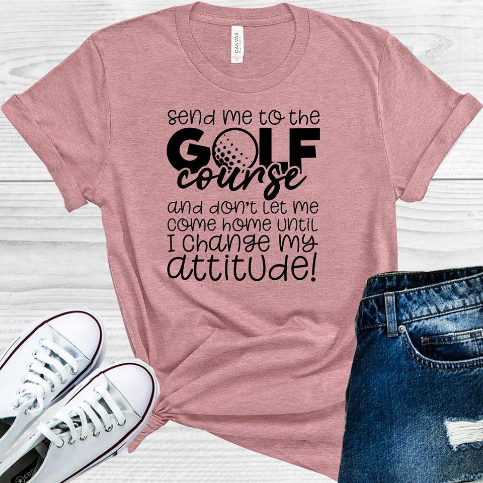Send Me to the Golf Course Graphic Tee