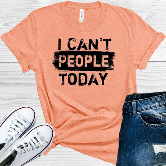 I Can't People Today Graphic Tee