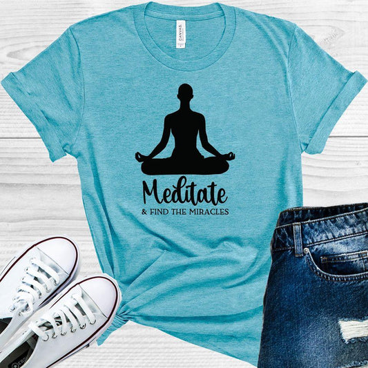 Meditate and Find the Miracles Graphic Tee