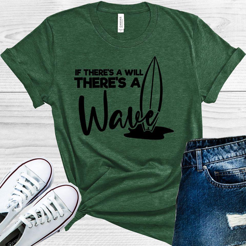 If There's a Will There's a Wave Graphic Tee