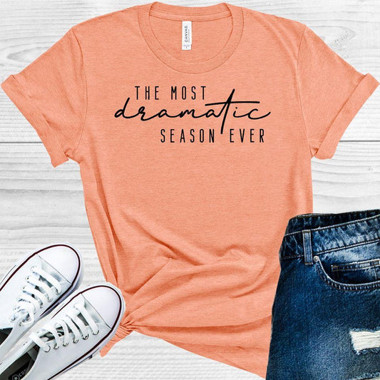 The Most Dramatic Season Ever Graphic Tee