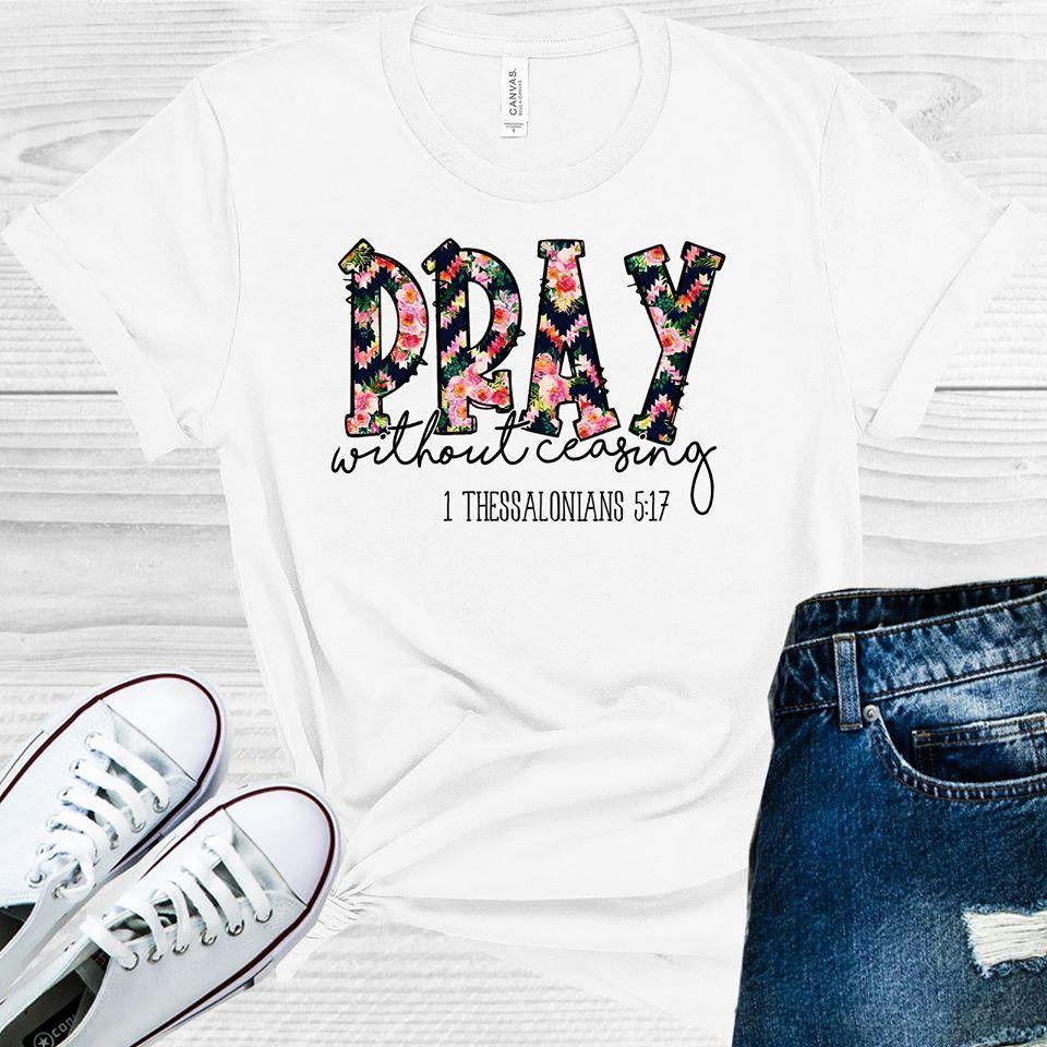 Pray without Ceasing Graphic Tee