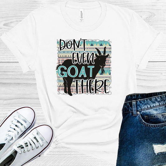 Don't Even Goat There Graphic Tee