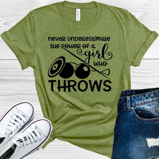 Never Underestimate the Power of a Girl Who Throws Graphic Tee