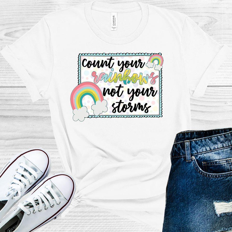 Count Your Rainbows Not Your Storms Graphic Tee