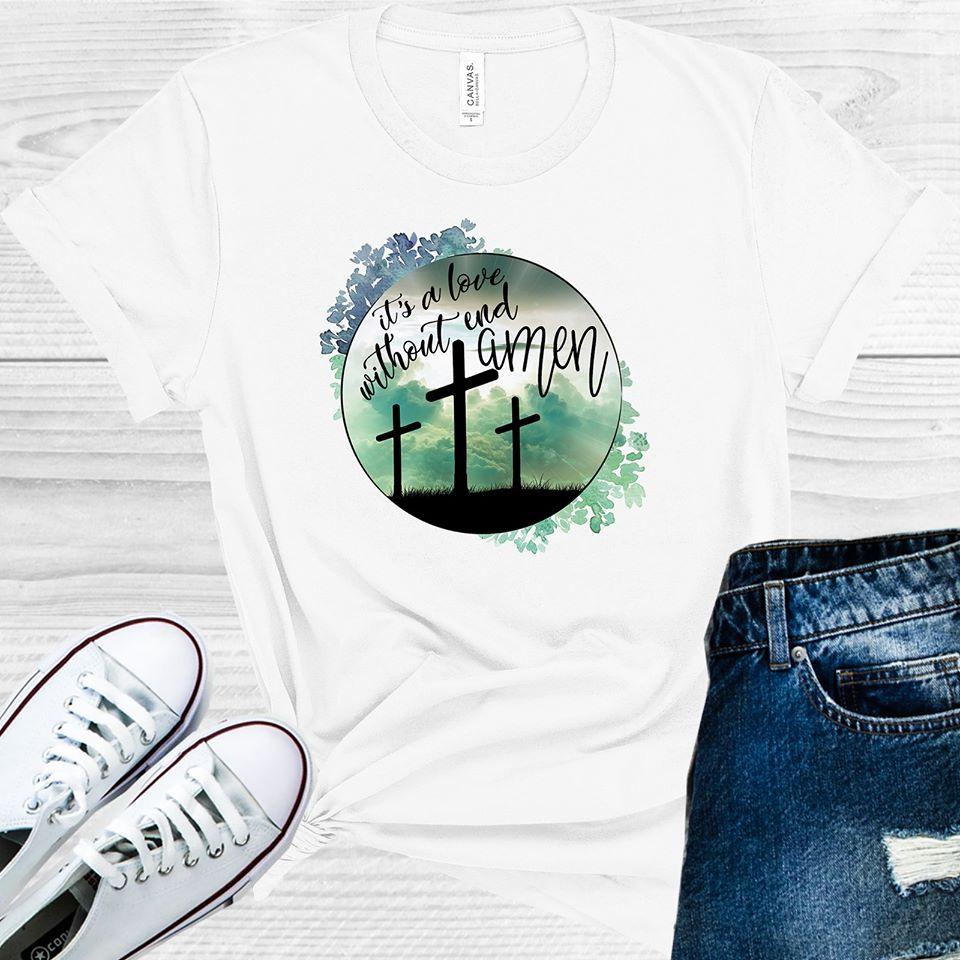 It's a Love without End Amen Graphic Tee