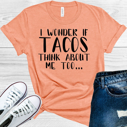 I Wonder If Tacos Think About Me Too Graphic Tee