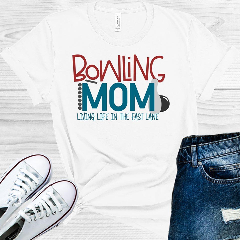 Bowling Mom Living Life in the Fast Lane Graphic Tee