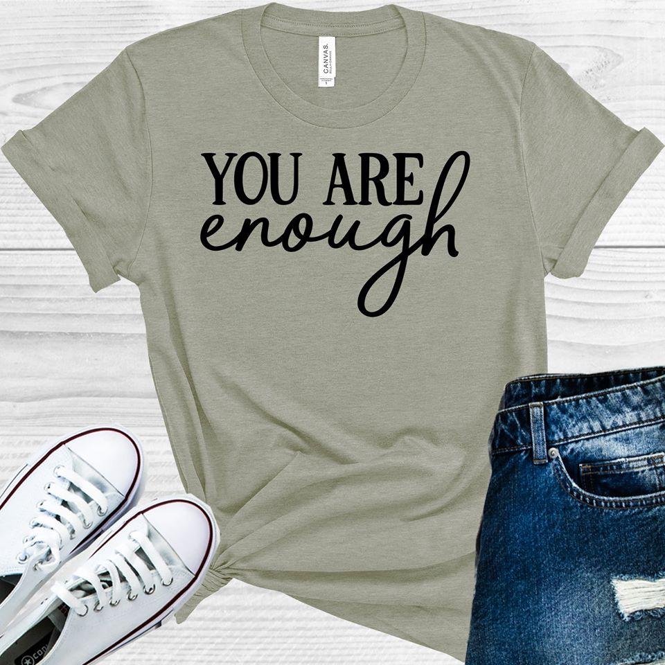 You Are Enough Graphic Tee