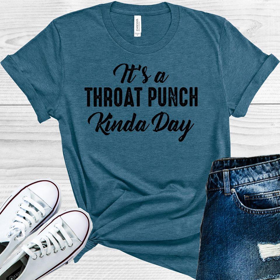 It's a Throat Punch Kinda Day Graphic Tee