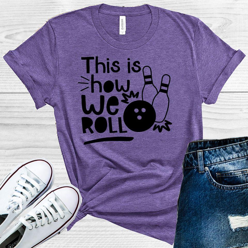This is How We Roll Bowling Graphic Tee