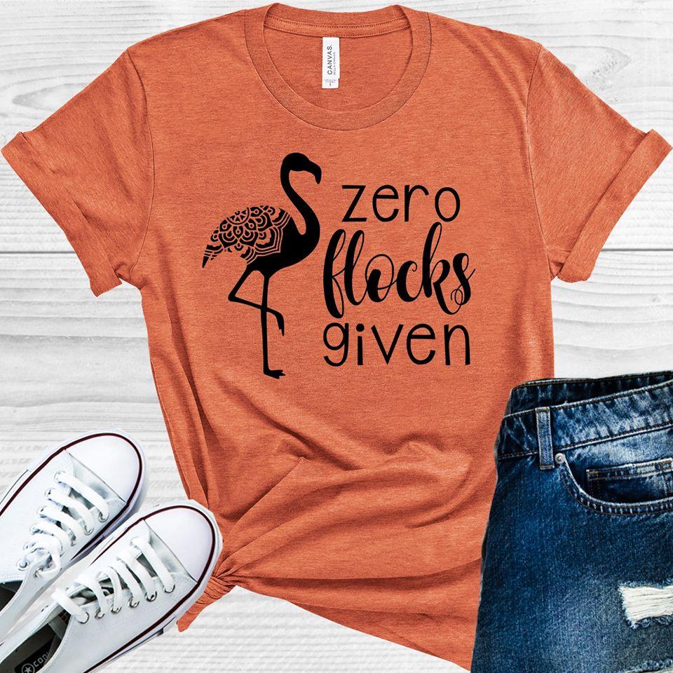 Zero Flocks Given Graphic Tee