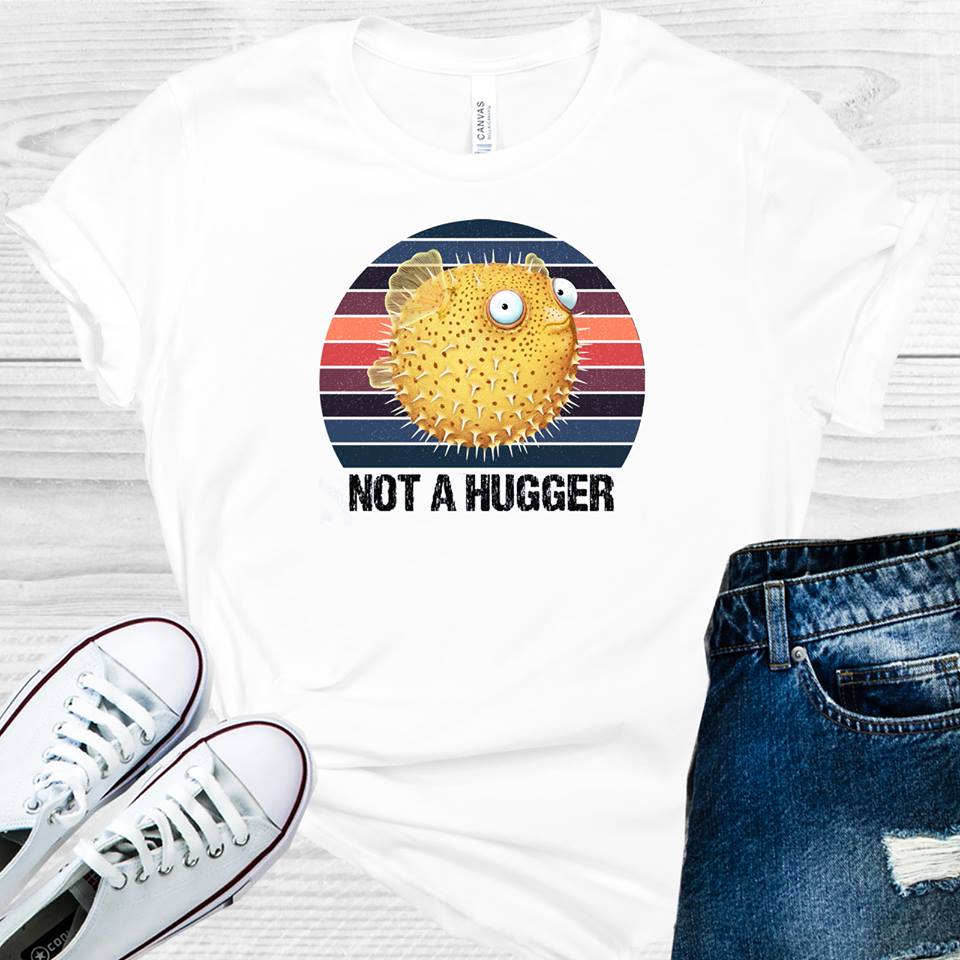 Not a Hugger Graphic Tee