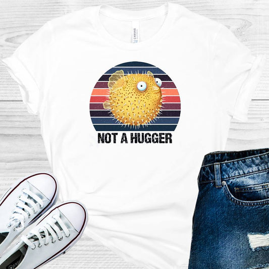 Not a Hugger Graphic Tee