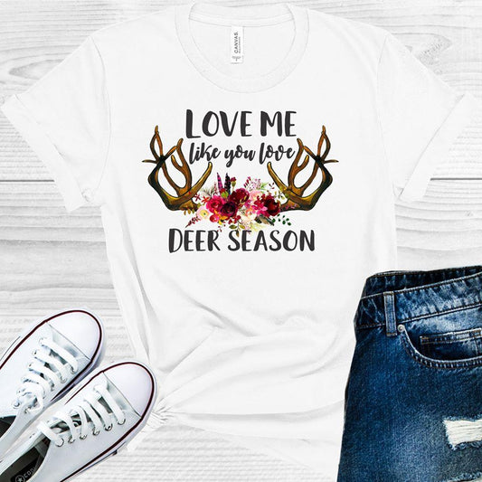 Love Me Like You Love Deer Season Graphic Tee