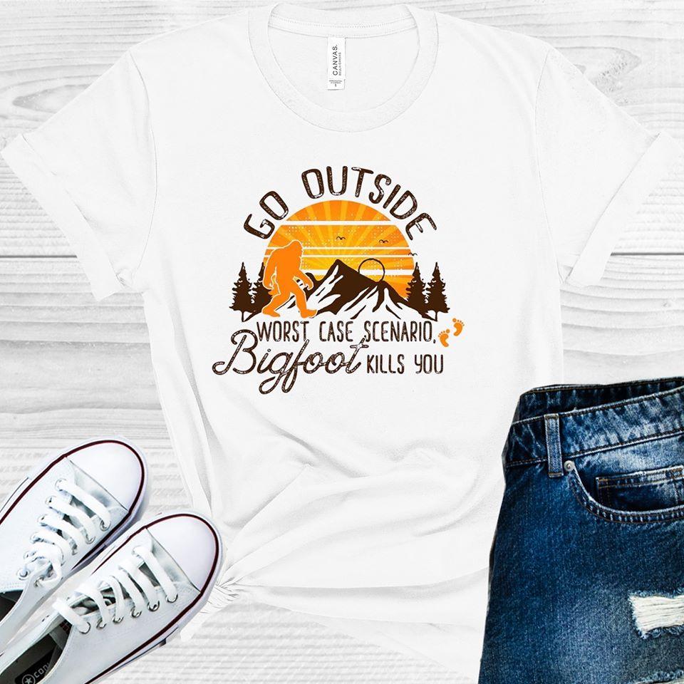 Go Outside Worst Case Scenario Bigfoot Kills You Graphic Tee
