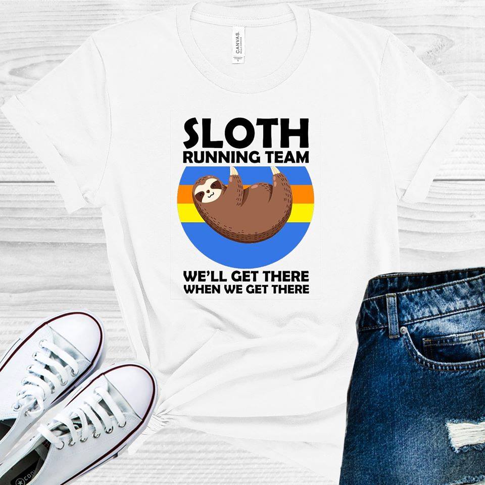 Sloth Running Team We'll Get There When We Get There Graphic Tee