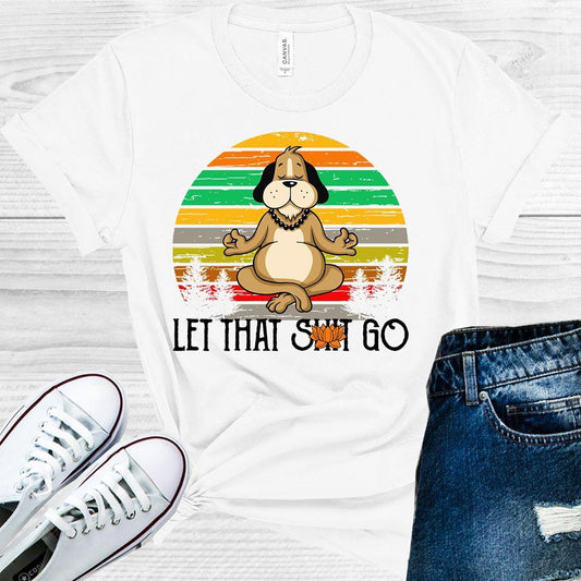 Let That Sh** Go (Dog) Graphic Tee