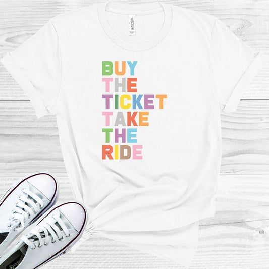 Buy the Ticket Take the Ride Graphic Tee