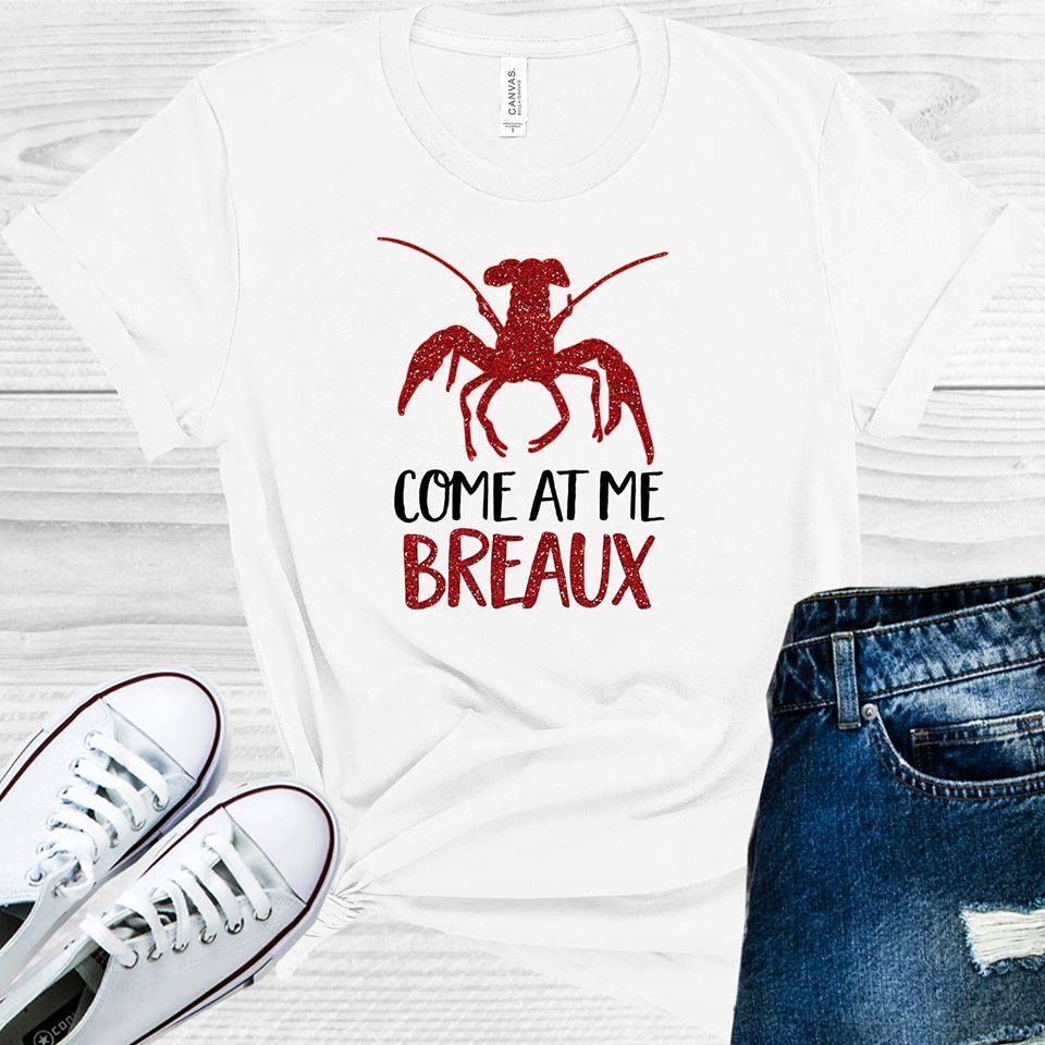 Come at Me Breaux Graphic Tee