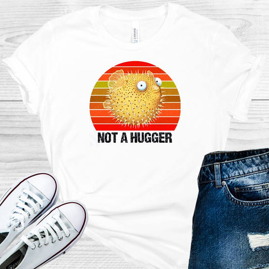 Not a Hugger Graphic Tee