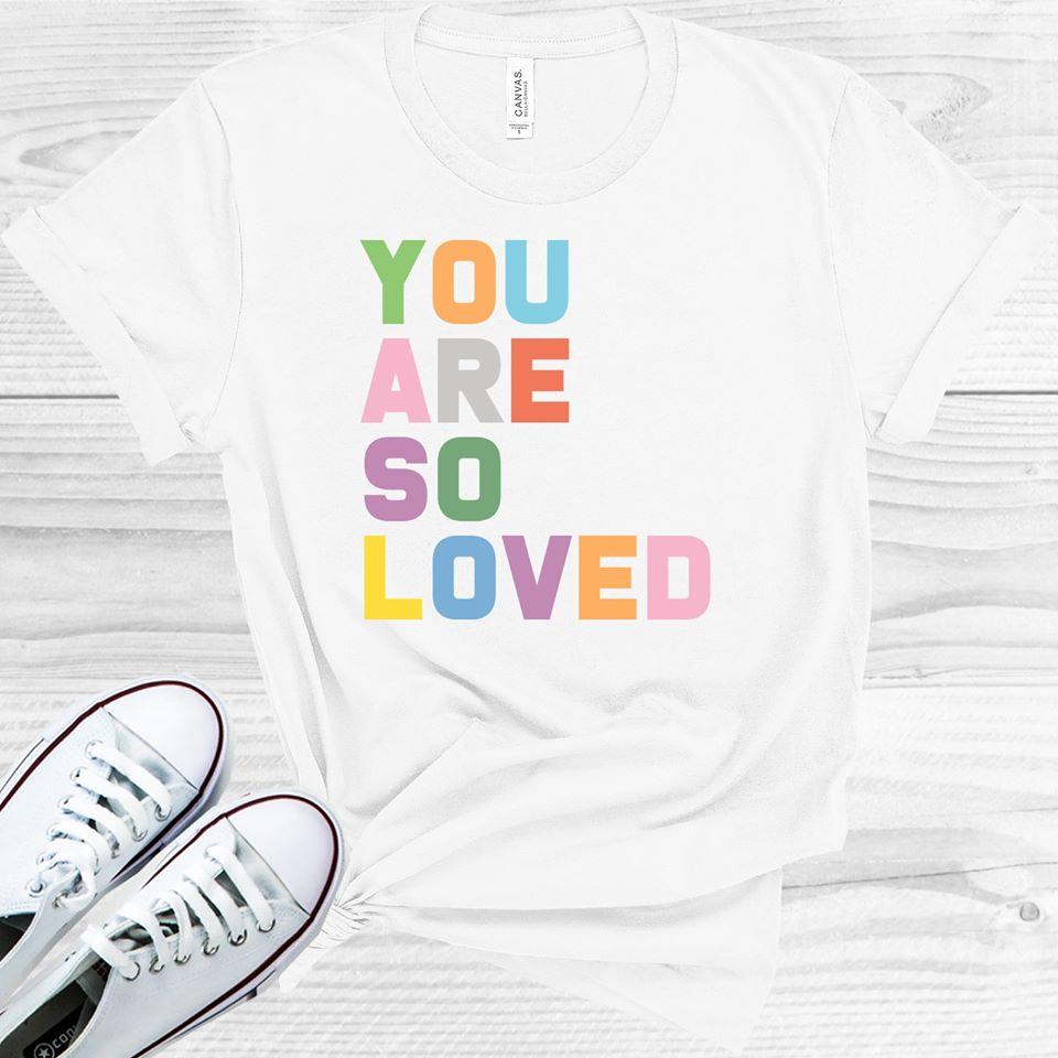 You Are So Loved Graphic Tee