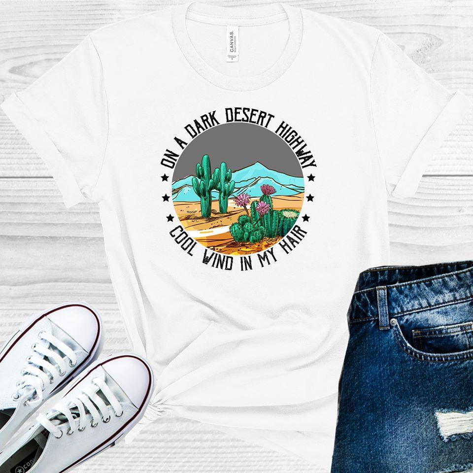 On a Dark Desert Highway Cool Wind in My Hair Graphic Tee