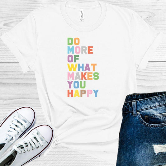 Do More of What Makes You Happy Graphic Tee
