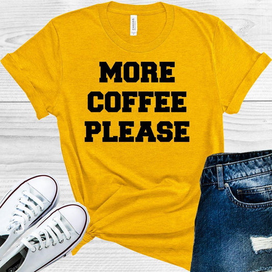 More Coffee Please Graphic Tee