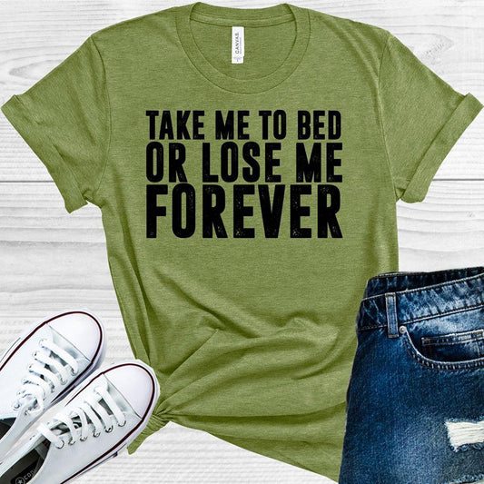 Take Me to Bed or Lose Me Forever Graphic Tee