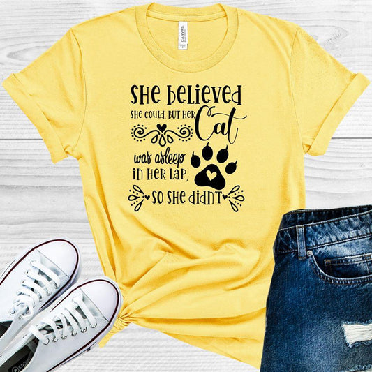 She Believed She Could But Her Cat Was Asleep in Her Lap So She Didn't Graphic Tee