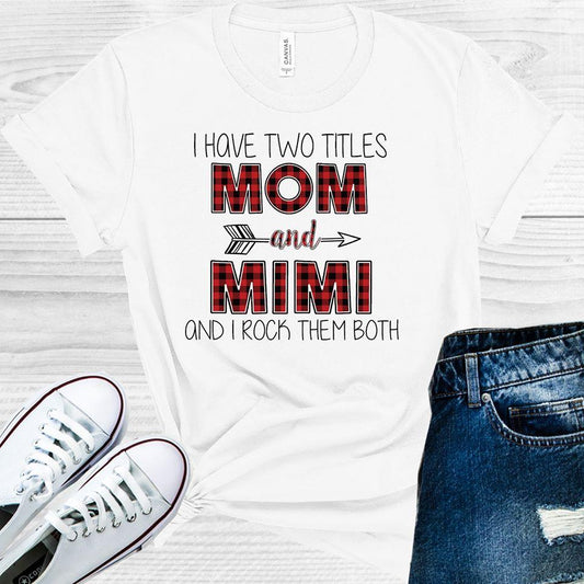 I Have Two Titles Mom & Mimi and I Rock Them Both Graphic Tee
