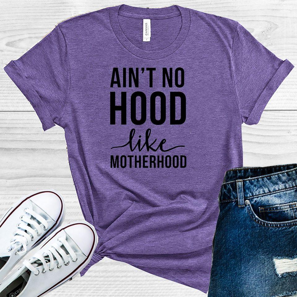 Ain't No Hood Like Motherhood Graphic Tee