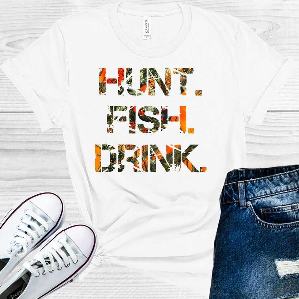 Hunt Fish Drink Graphic Tee