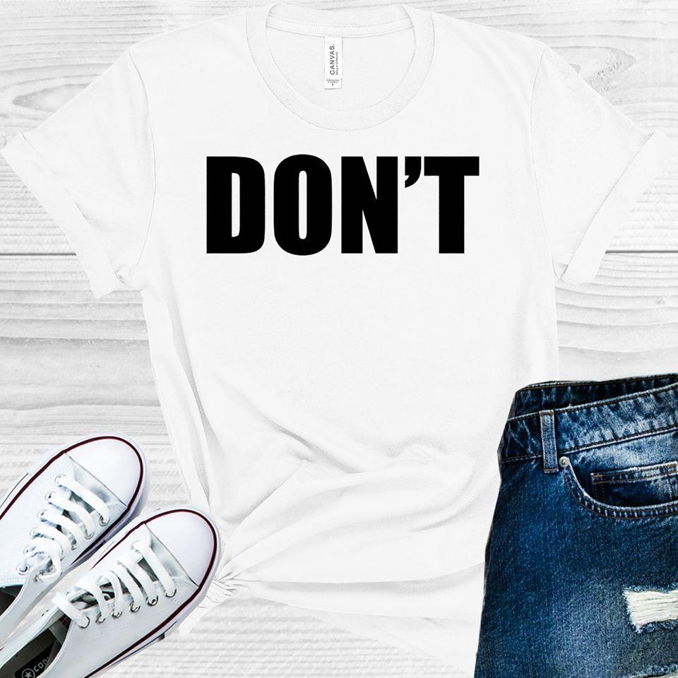 Don't Graphic Tee