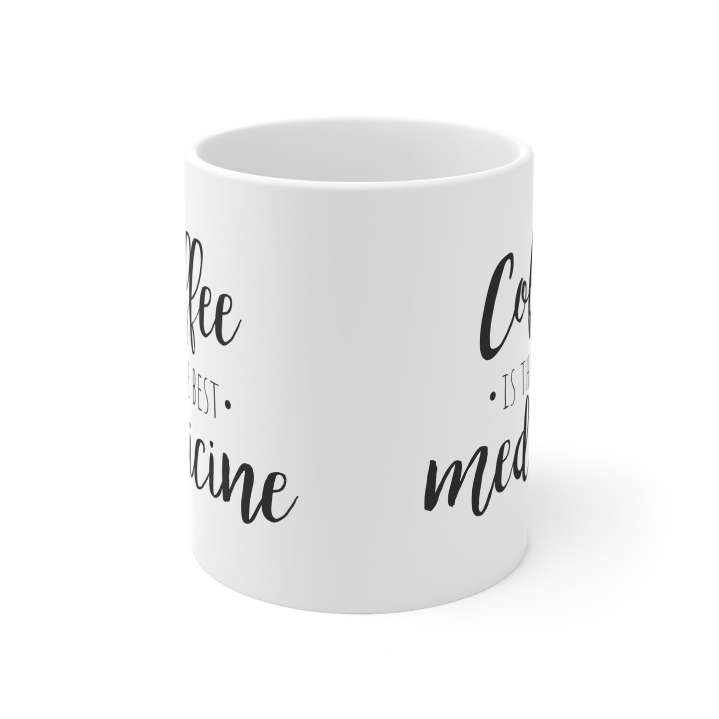 Coffee is the Best Medicine Mug 11oz