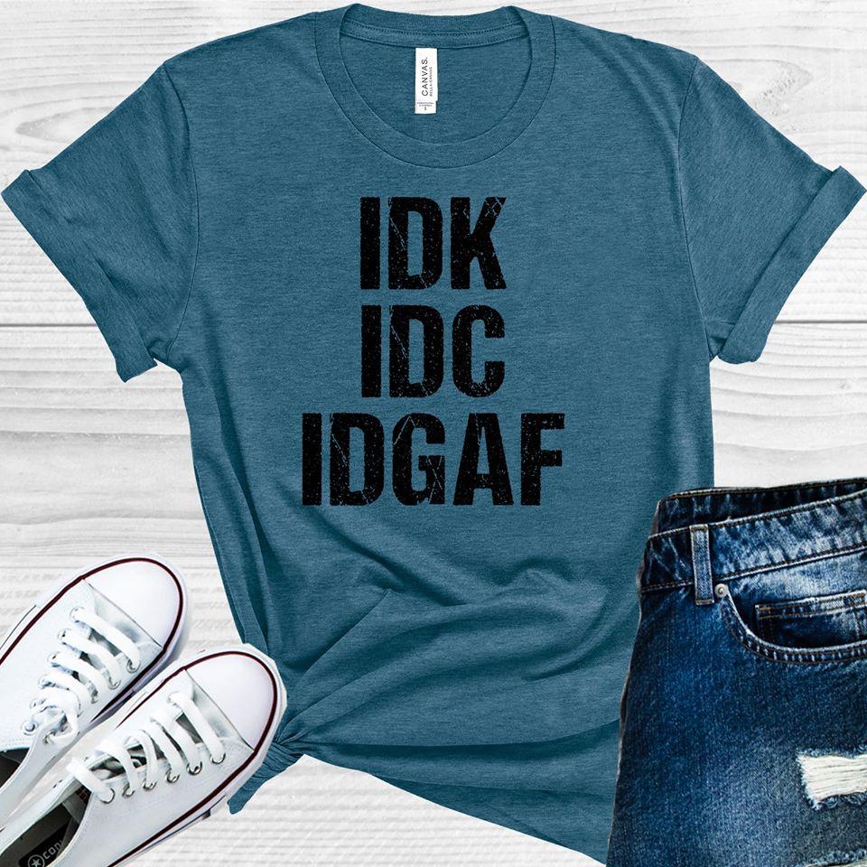 IDK IDC IDGAF Graphic Tee