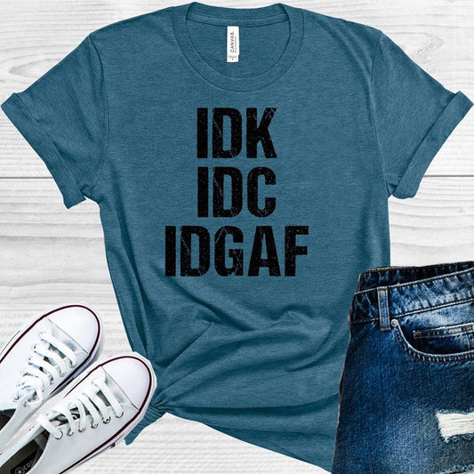 IDK IDC IDGAF Graphic Tee