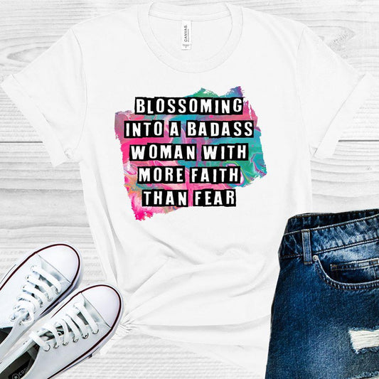 Blossoming into a Bada** Woman with More Faith than Fear Graphic Tee