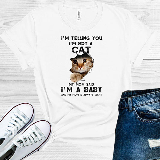 I'm Telling You I'm Not a Cat Graphic Tee